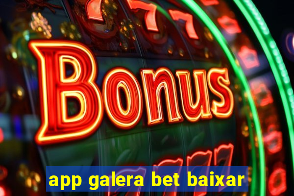 app galera bet baixar